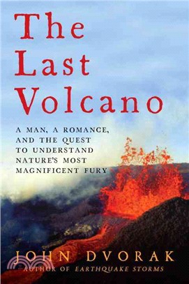 The Last Volcano ─ A Man, a Romance, and the Quest to Understand Nature\