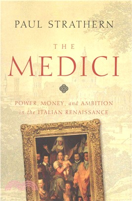 The Medici ─ Power, Money, and Ambition in the Italian Renaissance