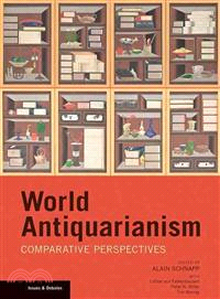 World Antiquarianism ─ Comparitive Perspectives