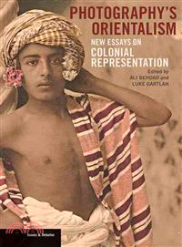 Photography's Orientalism ─ New Essays on Colonial Representation