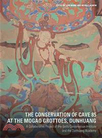 The Conservation of Cave 85 at the Mogao Grottoes, Dunhuang ― A Collaborative Project of the Getty Conservation Institute and the Dunhuang Academy