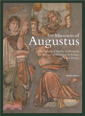 The Museum of Augustus ─ The Temple of Apollo in Pompeii, the Portico of Philippus in Rome, and Latin Poetry