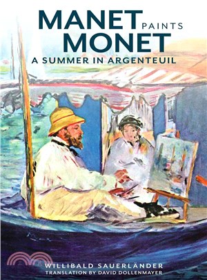 Manet Paints Monet ─ A Summer in Argenteuil