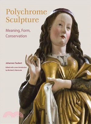 Polychrome Sculpture ─ Meaning, Form, Conservation