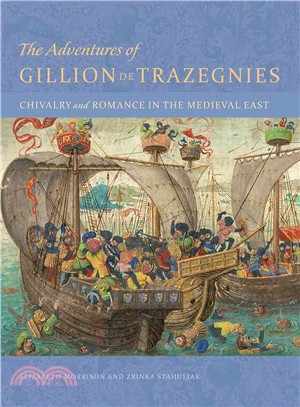 The Adventures of Gillion De Trazegnies ─ Chivalry and Romance in the Medieval East