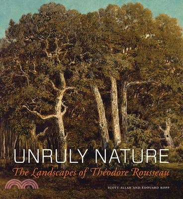 Unruly Nature ─ The Landscapes of Th廩dore Rousseau