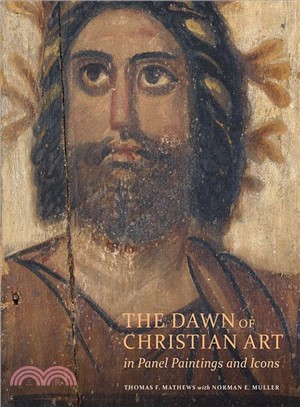 The Dawn of Christian Art in Panel Paintings and Icons