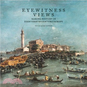 Eyewitness Views ─ Making History in Eighteenth-Century Europe