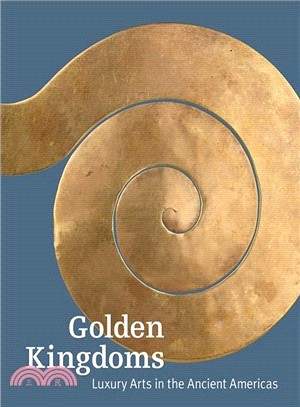 Golden Kingdoms ─ Luxury Arts in the Ancient Americas