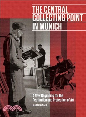 The Central Collecting Point in Munich ― A New Beginning for the Restitution and Protection of Art