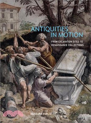 Antiquities in Motion ― From Excavation Sites to Renaissance Collections