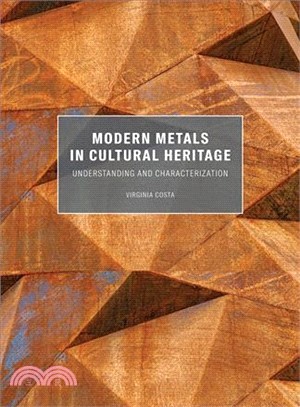 Modern Metals in Cultural Heritage ― Understanding and Characterization