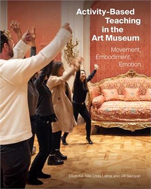 Activity-based Teaching in the Art Museum ― Movement, Embodiment, Emotion