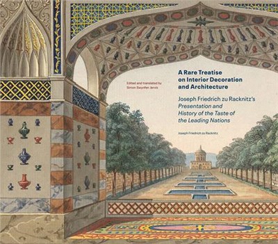 A Rare Treatise on Interior Decoration and Architecture ― Joseph Friedrich Zu Racknitz Presentation and History of the Taste of the Leading Nations