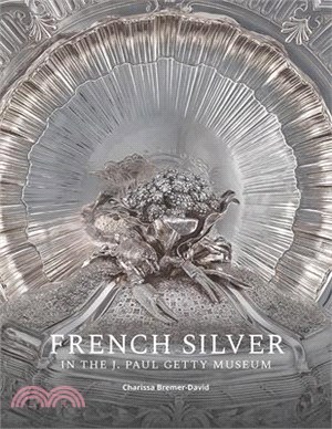 French Silver in the J. Paul Getty Museum