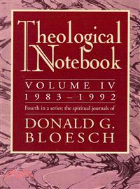 Theological Notebook: 1983-1992—The Spiritual Journals of Donald G. Bloesch