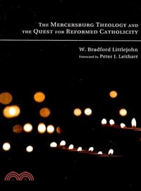 The Mercersburg Theology and the Quest for Reformed Catholicity