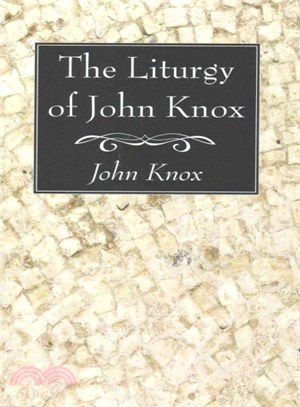 The Liturgy of John Knox