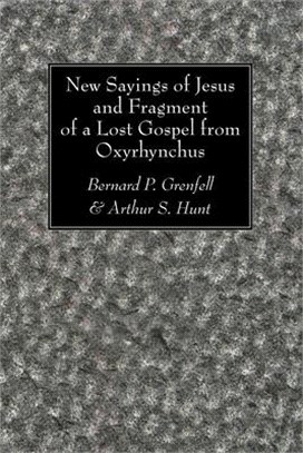 New Sayings of Jesus and Fragment of a Lost Gospel from Oxyrhynchus