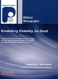 Enabling Fidelity to God ― Perseverance in Hebrews in Light of the Reciprocity Systems of the Ancient Mediterranean World