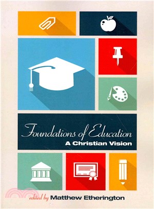 Foundations of Education ― A Christian Vision