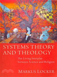 Systems Theory and Theology—The Living Interplay Between Science and Religion