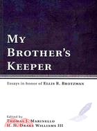 My Brother's Keeper: Essays in Honor of Ellis R. Brotzman