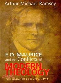 F. D. Maurice and the Conflicts of Modern Theology ― The Maurice Lectures, 1948