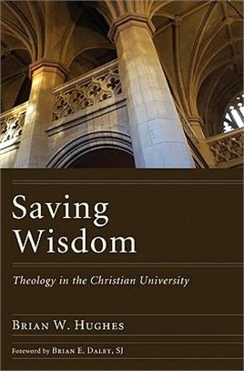 Saving Wisdom ― Theology in the Christian University