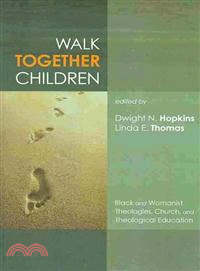 Walk Together Children ― Black and Womanist Theologies, Church and Theological Education