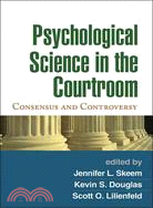 Psychological Science in the Courtroom ─ Consensus and Controversy