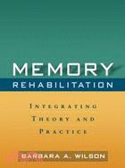 Memory Rehabilitation: Integrating Theory and Practice