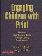 Engaging Children With Print: Building Early Literacy Skills Through Quality Read-alouds