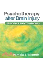 Psychotherapy After Brain Injury: Principles and Techniques