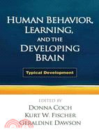 Human Behavior, Learning, and the Developing Brain: Typical Development