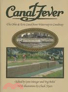 Canal Fever ─ The Ohio & Erie Canal, from Waterway to Canalway