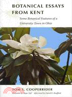 Botanical Essays from Kent: Observations on the Botanical Features of a University Town in Ohio