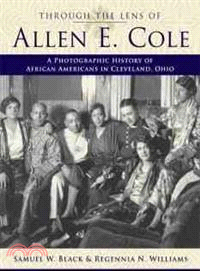 Through the Lens of Allen E. Cole