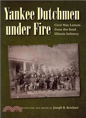 Yankee Dutchmen Under Fire ─ Civil War Letters from the 82nd Illinois Infantry