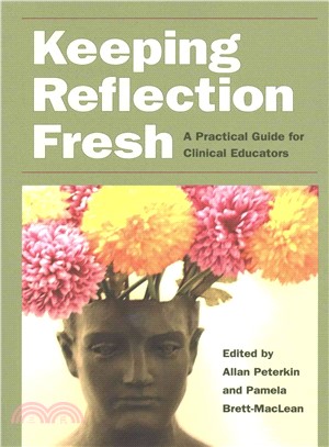 Keeping Reflection Fresh ─ A Practical Guide for Clinical Educators