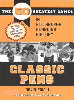 Classic Pens ─ The 50 Greatest Games in Pittsburgh Penguins History