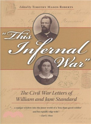 This Infernal War ─ The Civil War Letters of William and Jane Standard