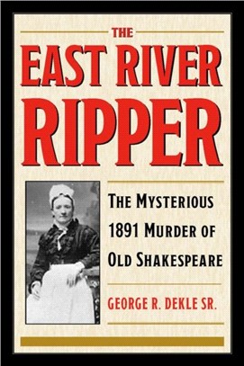 The East River Ripper：The Mysterious 1891 Murder of Old Shakespeare