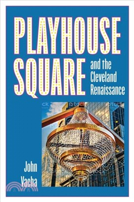 Playhouse Square and the Cleveland Renaissance