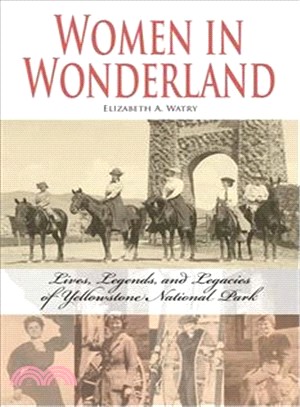 Women in Wonderland ― Lives, Legends, and Legacies of Yellowstone