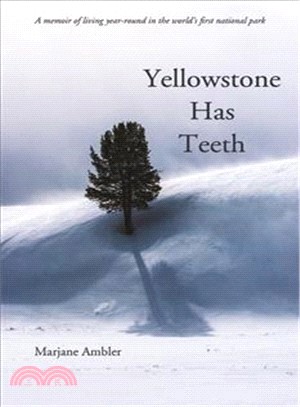 Yellowstone Has Teeth ― A Memoir of Living in Yellowstone