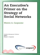 An Executive's Primer on the Strategy of Social Networks