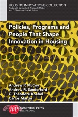 POLICIES, PROGRAMS AND PEOPLE THAT SHAPE INNOVATION IN HOUSI