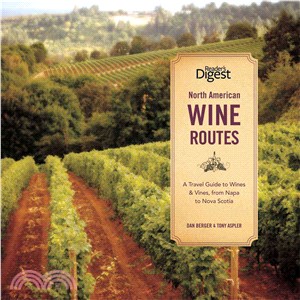 North American wine routes :a travel guide to wines and vines, from Napa to Nova Scotia /