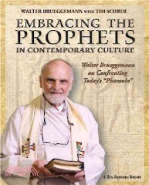 Embracing the Prophets in Contemporary Culture Participant's Workbook: Walter Brueggemann on Confronting Today's "Pharaohs"